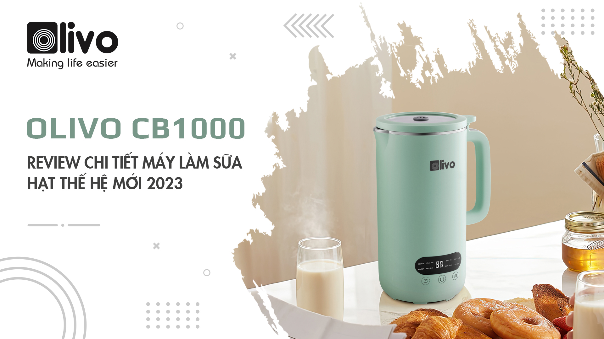 review chi tiet may lam sua hat olivo cb1000 the he moi 2023 690ae377196df
